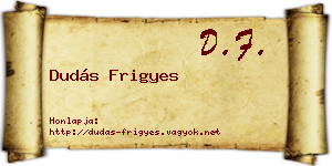 Dudás Frigyes névjegykártya